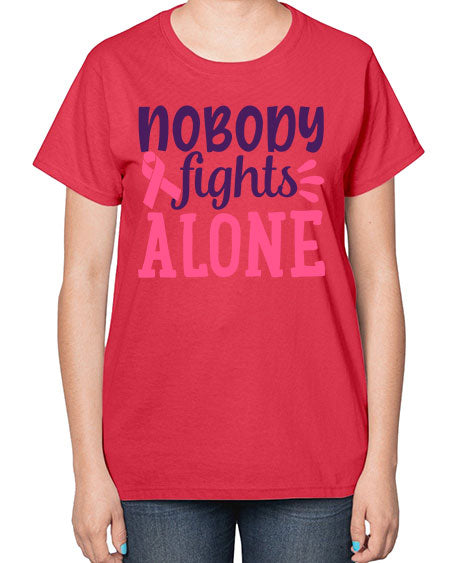 nobody fights alone Style 6# - breast cancer-  Ladies T-Shirt