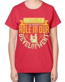 parents play the biggest role in our development 534# - parents day-  Ladies T-Shirt