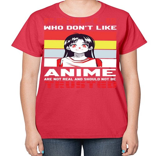 people who dont like anime are not to be trusted273# - anime-  Ladies T-Shirt