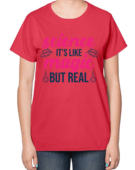 science its like magic but real 78# - general science-  Ladies T-Shirt