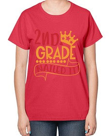 second grade nailed it 827# - second grade-  Ladies T-Shirt