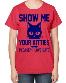show me your kitties please i love cats - cats-  Ladies T-Shirt