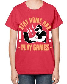 stay home and play game 153# - video games-  Ladies T-Shirt