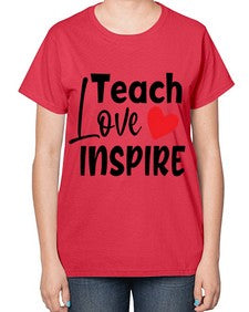teach love inspre Style 370# - teacher-  Ladies T-Shirt
