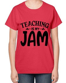 teaching is my jam Style 403# - teacher-  Ladies T-Shirt