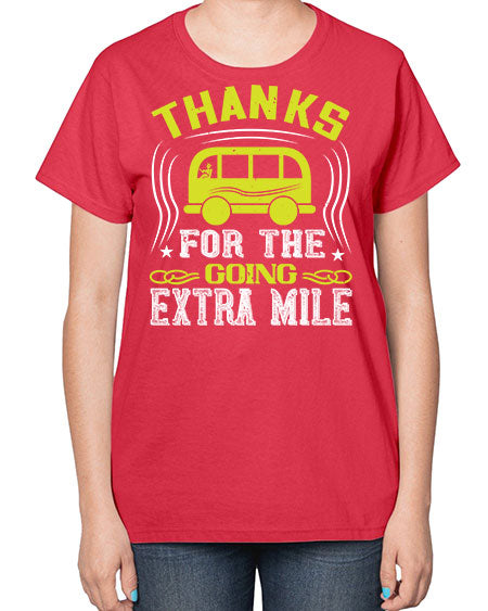 thanks for the going extra mile Style 1494# - Bus Driver-  Ladies T-Shirt