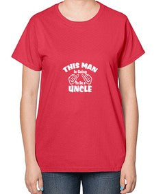 this man is going to be a unclej 638# - uncle-  Ladies T-Shirt