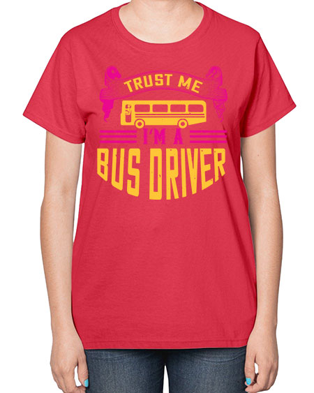 trust me Im a bus driver Style 1591# - Bus Driver-  Ladies T-Shirt