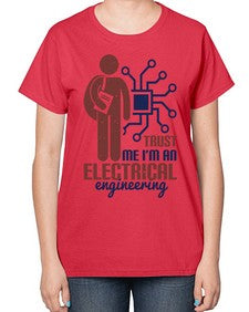 trust me Im an electrical engineering Style 454# - engineer-  Ladies T-Shirt