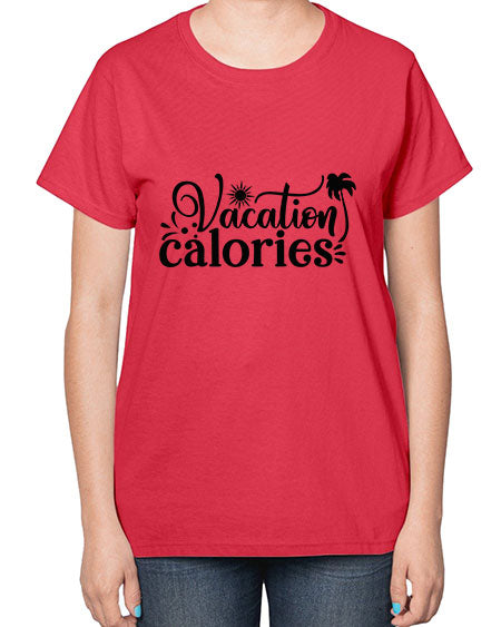 vacation calories Style 71# - summer-  Ladies T-Shirt