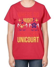 where do naughty unicorns go unicourt 556# - unicorn-  Ladies T-Shirt