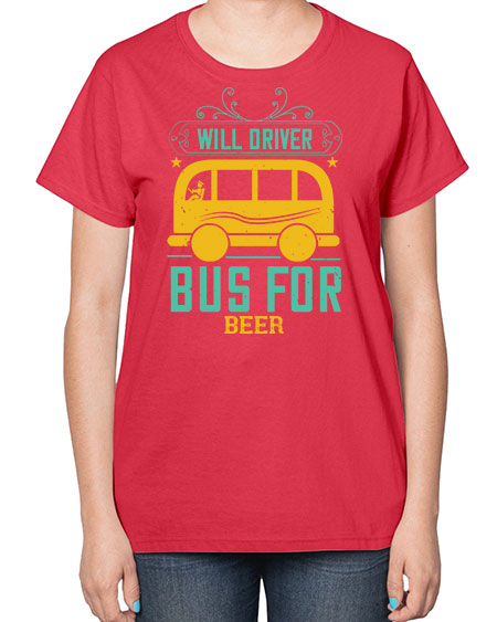 will driver bus for beer Style 1644# - Bus Driver-  Ladies T-Shirt