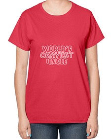 world is okayest uncle 697# - uncle-  Ladies T-Shirt