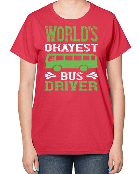 worlds okayest bus driver Style 1670# - Bus Driver-  Ladies T-Shirt