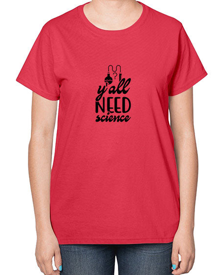 yall need science 2# - general science-  Ladies T-Shirt