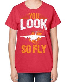 you look so fly  53# - airplane-  Ladies T-Shirt