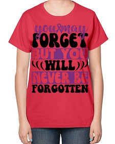 you may forget but you will never be forgotten 222# - alzheimers-  Ladies T-Shirt