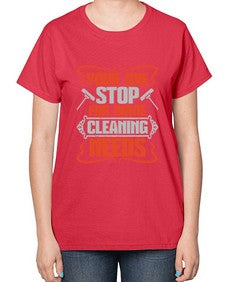 your one stop for home cleaning needs Style 492# - cleaner-  Ladies T-Shirt