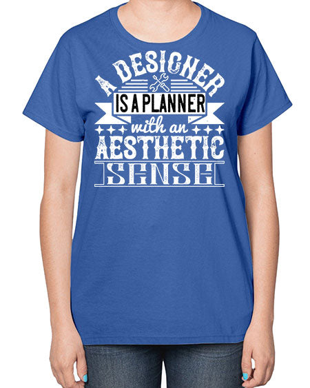 A designer is a planner with an aesthetic sense Style 9# - architect-  Ladies T-Shirt