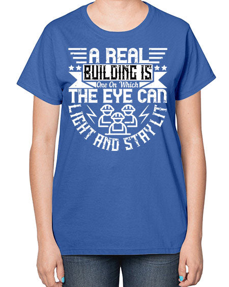 A real building is one on which the eye can light and stay lit Style 22# - architect-  Ladies T-Shirt