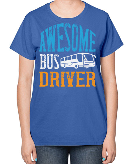 AWESOME BUS DRIVER Style 584# - Bus Driver-  Ladies T-Shirt