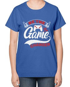 Be the game changer 3# - video games-  Ladies T-Shirt