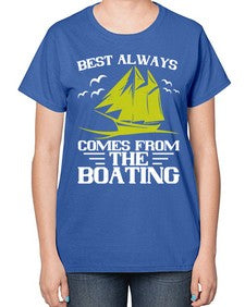 Best always comes from the Boating 48# - boats-  Ladies T-Shirt