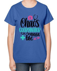 Chaos Coordinator Nurse Life Style Style 653# - nurse-  Ladies T-Shirt