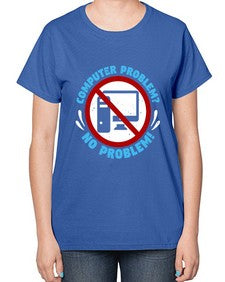Computer problem no problem 8# - computer-  Ladies T-Shirt
