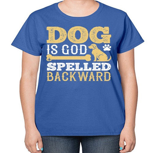 Dog is God spelled backward Style 129# - dogs-  Ladies T-Shirt