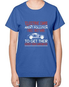 Electric cars arent pollutionfree they have to get their energy from somewhere 9# - car-  Ladies T-Shirt