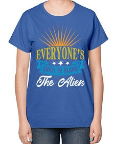 Everyones quick to blame the alien 54# - ufo-  Ladies T-Shirt