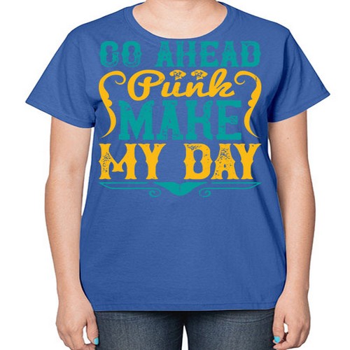 Go Ahead Punk Make My Day Style 45# - dogs-  Ladies T-Shirt
