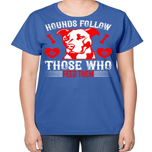 Hounds follow those who feed them Style 196# - dogs-  Ladies T-Shirt