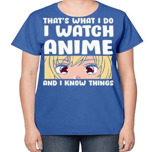 I Watch Anime I Know Things Anime Lover 245# - anime-  Ladies T-Shirt