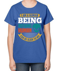 I am a human being nothing is alien to me 7# - ufo-  Ladies T-Shirt