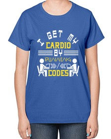 I get my cardio by running codes 41# - computer-  Ladies T-Shirt
