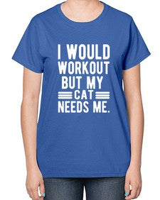I would Workout - cats-  Ladies T-Shirt
