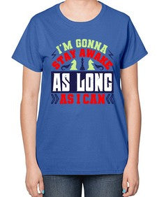 Im gonna stay awake as long as I can 120# - chess-  Ladies T-Shirt