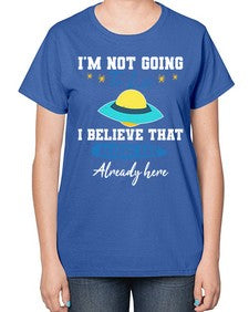 Im not going to lie i believe aliens are here 27# - ufo-  Ladies T-Shirt