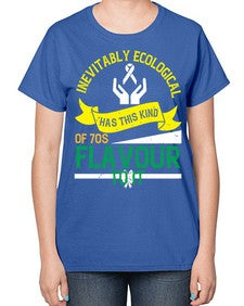 Inevitably ecological awareness has this kind of s flavour to it Style 40# - Self awareness-  Ladies T-Shirt