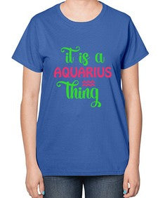 It is a aquarius thing 252# - aquarius-  Ladies T-Shirt