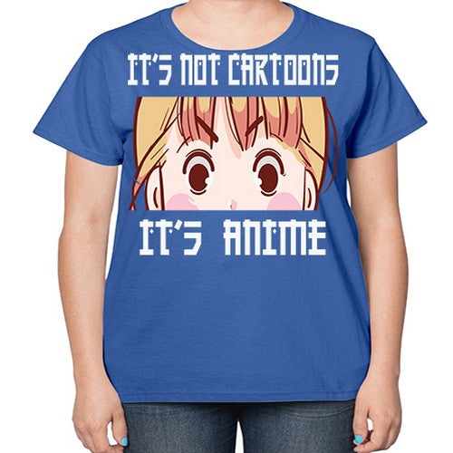 Its Not Cartoons Its Anime Anime 255# - anime-  Ladies T-Shirt