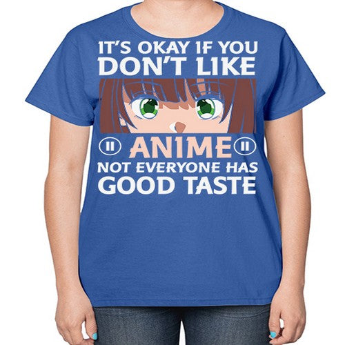 Its Ok If You Dont Like Anime 257# - anime-  Ladies T-Shirt