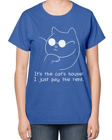 Its the Cats House - cats-  Ladies T-Shirt