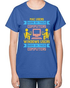 Mac users swear by their computers 25# - computer-  Ladies T-Shirt