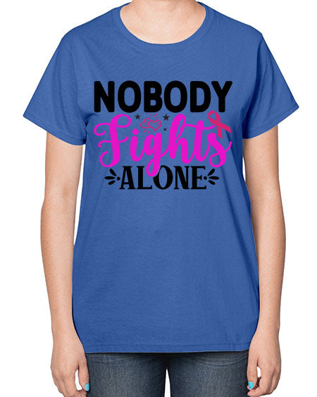 Nobody Fights Alone 12# - breast cancer-  Ladies T-Shirt