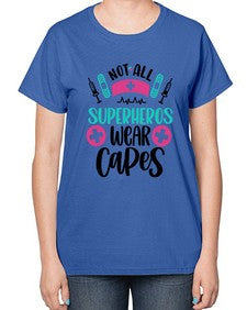 Not All Superheros Style Style 1138# - nurse-  Ladies T-Shirt