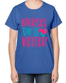 Nurses Do It Better Style 1241# - nurse-  Ladies T-Shirt