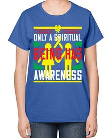 Only a spiritual being has awareness Style 34# - Self awareness-  Ladies T-Shirt